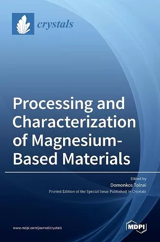 Processing and Characterization of Magnesium-Based Materials cover