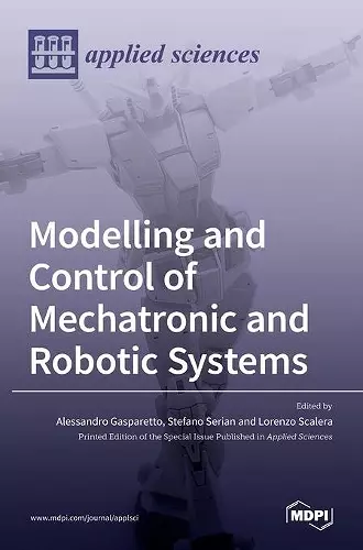 Modelling and Control of Mechatronic and Robotic Systems cover