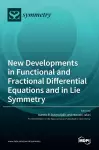 New Developments in Functional and Fractional Differential Equations and in Lie Symmetry cover