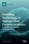 Enabling Technology in Optical Fiber Communications cover