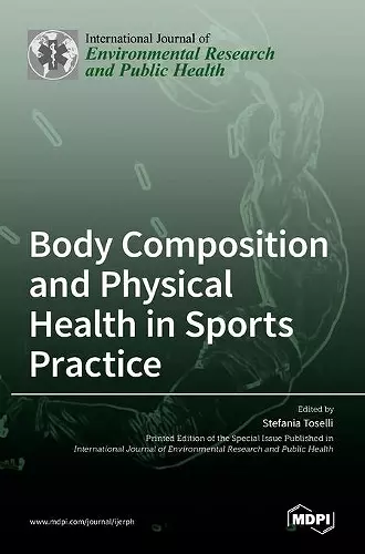 Body Composition and Physical Health in Sports Practice cover