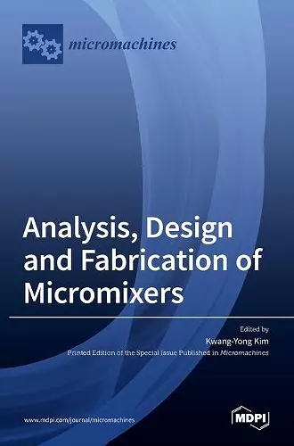 Analysis, Design and Fabrication of Micromixers cover