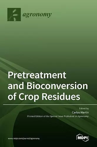 Pretreatment and Bioconversion of Crop Residues cover