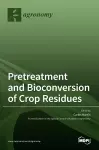 Pretreatment and Bioconversion of Crop Residues cover