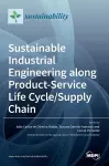 Sustainable Industrial Engineering along Product-Service Life Cycle/Supply Chain cover