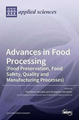 Advances in Food Processing (Food Preservation, Food Safety, Quality and Manufacturing Processes) cover