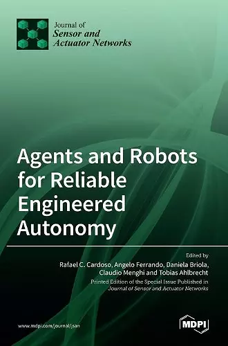 Agents and Robots for Reliable Engineered Autonomy cover