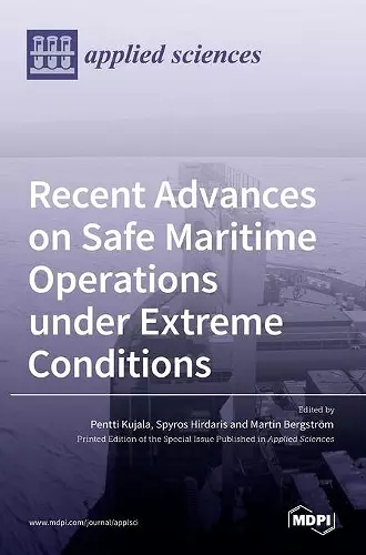 Recent Advances on Safe Maritime Operations under Extreme Conditions cover