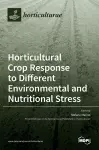 Horticultural Crop Response to Different Environmental and Nutritional Stress cover