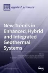 New Trends in Enhanced, Hybrid and Integrated Geothermal Systems cover