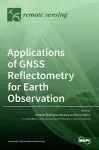 Applications of GNSS Reflectometry for Earth Observation cover