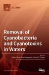 Removal of Cyanobacteria and Cyanotoxins in Waters cover