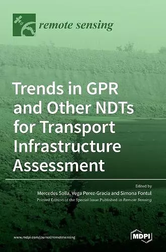 Trends in GPR and other NDTs for Transport Infrastructure Assessment cover