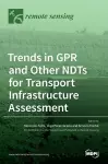 Trends in GPR and other NDTs for Transport Infrastructure Assessment cover