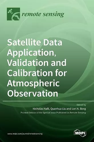 Satellite Data Application, Validation and Calibration for Atmospheric Observation cover