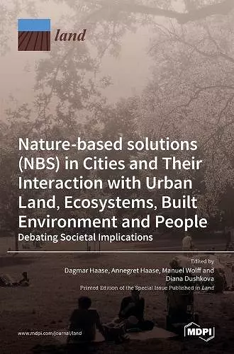 Nature-Based Solutions (NBS) in Cities and Their Interaction with Urban Land, Ecosystems, Built Environment and People cover