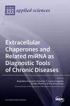 Extracellular Chaperones and Related miRNA as Diagnostic Tools of Chronic Diseases cover