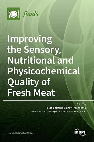 Improving the Sensory, Nutritional and Physicochemical Quality of Fresh Meat cover