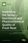 Improving the Sensory, Nutritional and Physicochemical Quality of Fresh Meat cover