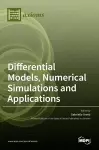 Differential Models, Numerical Simulations and Applications cover