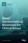 Novel Electrochemical Biosensors for Clinical Assays cover