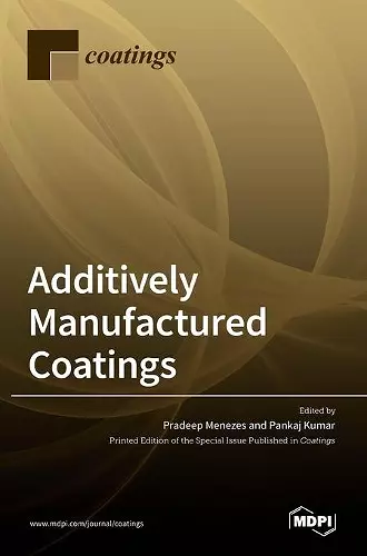 Additively Manufactured Coatings cover