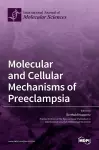 Molecular and Cellular Mechanisms of Preeclampsia cover