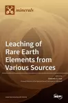 Leaching of Rare Earth Elements from Various Sources cover