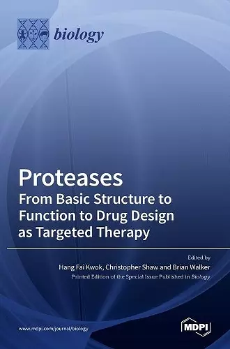 Proteases-From Basic Structure to Function to Drug Design as Targeted Therapy cover