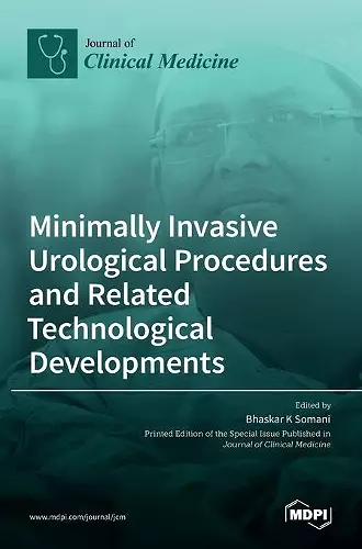 Minimally Invasive Urological Procedures and Related Technological Developments cover