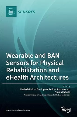 Wearable and BAN Sensors for Physical Rehabilitation and eHealth Architectures cover