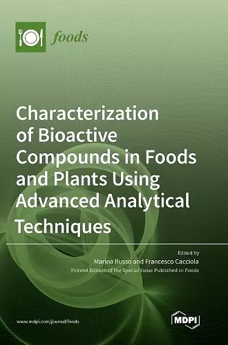 Characterization of Bioactive Compounds in Foods and Plants Using Advanced Analytical Techniques cover