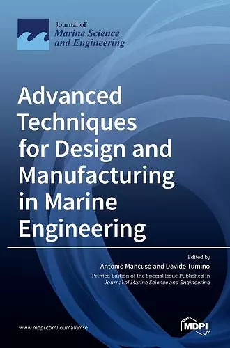 Advanced Techniques for Design and Manufacturing in Marine Engineering cover