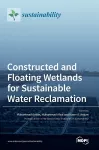 Constructed and Floating Wetlands for SustainableWater Reclamation cover