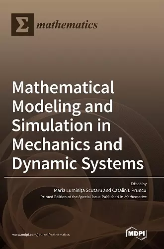 Mathematical Modeling and Simulation in Mechanics and Dynamic Systems cover