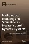 Mathematical Modeling and Simulation in Mechanics and Dynamic Systems cover