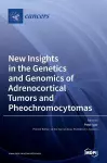 New Insights in the Genetics and Genomics of Adrenocortical Tumors and Pheochromocytomas cover