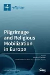 Pilgrimage and Religious Mobilization in Europe cover