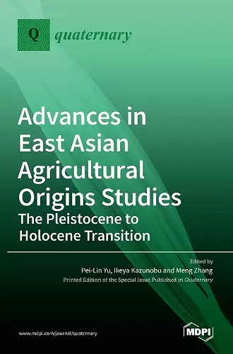 Advances in East Asian Agricultural Origins Studies cover