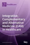 Integrative, Complementary and Alternative Medicine (CAM) in Healthcare cover