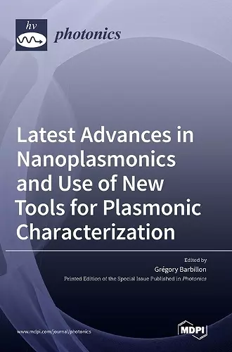 Latest Advances in Nanoplasmonics and Use of New Tools for Plasmonic Characterization cover