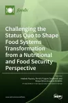 Challenging the Status Quo to Shape Food Systems Transformation from a Nutritional and Food Security Perspective cover