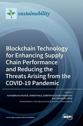 Blockchain Technology for Enhancing Supply Chain Performance and Reducing the Threats Arising from the COVID-19 Pandemic cover