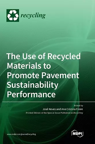 The Use of Recycled Materials to Promote Pavement Sustainability Performance cover