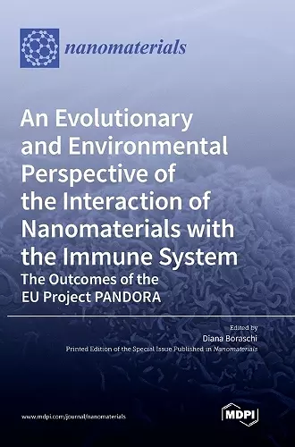 An Evolutionary and Environmental Perspective of the Interaction of Nanomaterials with the Immune System-The Outcomes of the EU Project PANDORA cover