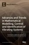 Advances and Trends in Mathematical Modelling, Control and Identification of Vibrating Systems cover