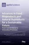 Advances in Food, Bioproducts and Natural Byproducts for a Sustainable Future cover