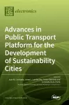 Advances in Public Transport Platform for the Development of Sustainability Cities cover