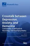 Crosstalk between Depression, Anxiety, and Dementia cover