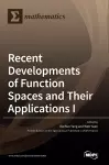 Recent Developments of Function Spaces and Their Applications I cover